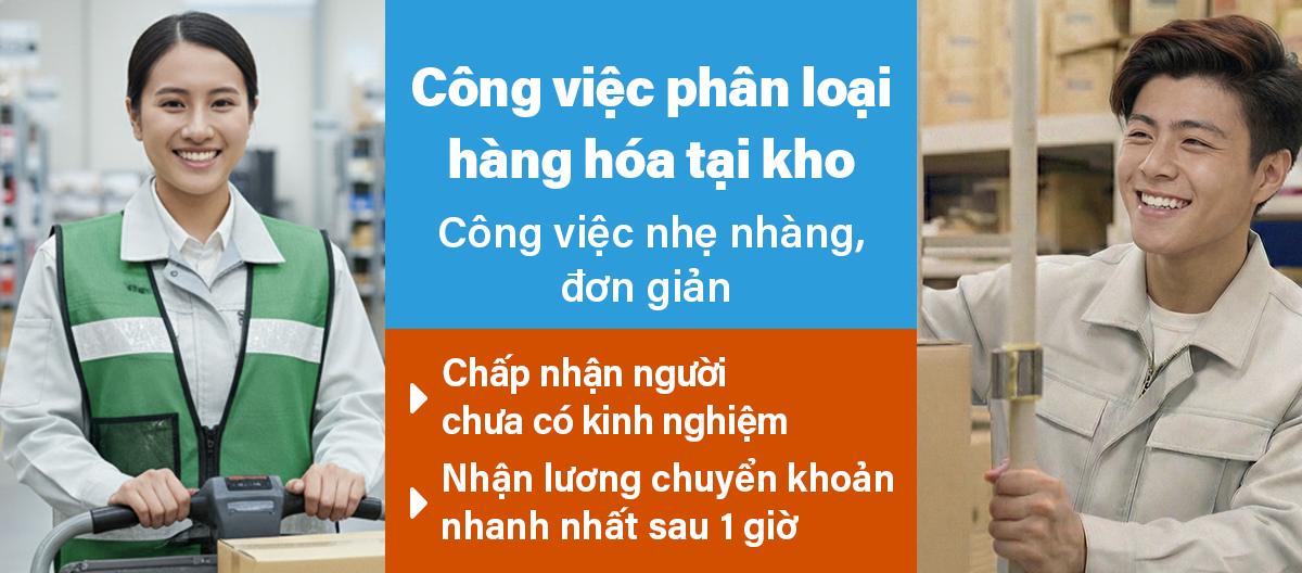 Công việc phân loại hàng hóa tại kho.Công việc nhẹ nhàng, đơn giản.Chấp nhận người chưa có kinh nghiệm. Nhận lương chuyển khoản nhanh nhất sau 1 giờ.